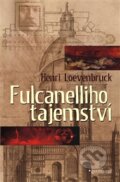 Kniha: Fulcanelliho tajemství (Henri Loevenbruck). Garamond, 2015 Kniha: Fulcanelliho tajemství (Henri Loevenbruck). Garamond, 2015