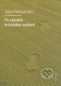 Kniha: Po cestách kritického myšlení (Jitka Paitlová). Univerzita Karlova v Praze, 2015 Kniha: Po cestách kritického myšlení (Jitka Paitlová). Univerzita Karlova v Praze, 2015