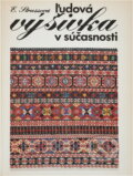 Kniha: Ľudová výšivka v súčasnosti (Elena Strussová). Alfa, 1982 Kniha: Ľudová výšivka v súčasnosti (Elena Strussová). Alfa, 1982