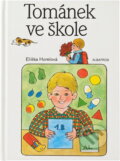 Kniha: Tománek ve škole (Eliška Horelová). , 1992 Kniha: Tománek ve škole (Eliška Horelová). , 1992