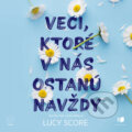 Audiokniha: Veci, ktoré v nás ostanú navždy (Lucy Score), 2023 Audiokniha: Veci, ktoré v nás ostanú navždy (Lucy Score), 2023