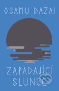 Kniha: Zapadající slunce (Osamu Dazai). Slovart CZ, 2023 Kniha: Zapadající slunce (Osamu Dazai). Slovart CZ, 2023