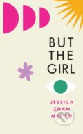 Kniha: But the Girl (Jessica Zhan Mei Yu). Jonathan Cape, 2023 Kniha: But the Girl (Jessica Zhan Mei Yu). Jonathan Cape, 2023