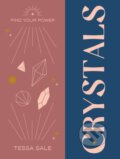 Kniha: Find Your Power: Crystals (Tessa Sale). Godsfield Press, 2023 Kniha: Find Your Power: Crystals (Tessa Sale). Godsfield Press, 2023