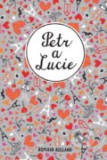 Kniha: Petr a Lucie (Romain Rolland). CooBoo CZ, 2023 Kniha: Petr a Lucie (Romain Rolland). CooBoo CZ, 2023