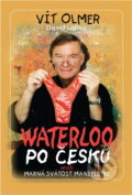 Kniha: Waterloo po česku, aneb, Marná svátost manželství (David Laňka a Vít Olmer). Hart, 2002 Kniha: Waterloo po česku, aneb, Marná svátost manželství (David Laňka a Vít Olmer). Hart, 2002