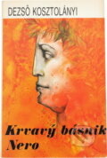 Kniha: Krvavý básník Nero (Dezső Kosztolányi). Slovenský spisovateľ, 1984 Kniha: Krvavý básník Nero (Dezső Kosztolányi). Slovenský spisovateľ, 1984