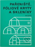 Kniha: Pařeniště, fóliové kryty a skleníky (Armin Lutz). , 1985 Kniha: Pařeniště, fóliové kryty a skleníky (Armin Lutz). , 1985