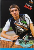 Kniha: Jak vyhrát pomerančovou mísu : Cesta k tenisovým výšinám : O Ivanu Lendlovi (Lubomír Man). OPTYS, 1995 Kniha: Jak vyhrát pomerančovou mísu : Cesta k tenisovým výšinám : O Ivanu Lendlovi (Lubomír Man). OPTYS, 1995