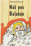 Kniha: Náš pes Balabán (Sheila Ochová). , 2001 Kniha: Náš pes Balabán (Sheila Ochová). , 2001