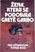Kniha: Žena, která se podobala Gretě Garbo (Maj Sjöwall a Tomas Ross). Svoboda, 1992 Kniha: Žena, která se podobala Gretě Garbo (Maj Sjöwall a Tomas Ross). Svoboda, 1992