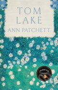 Kniha: Tom Lake (Ann Patchett). Bloomsbury, 2023 Kniha: Tom Lake (Ann Patchett). Bloomsbury, 2023