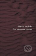 Kniha: Jen jednou za věčnost (Martin Vopěnka). Práh, 2023 Kniha: Jen jednou za věčnost (Martin Vopěnka). Práh, 2023