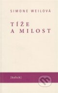 Kniha: Tíže a milost (Simone Weil). Kalich, 2023 Kniha: Tíže a milost (Simone Weil). Kalich, 2023