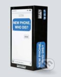 Spoločenská hra: What do you meme? - New Phone, Who Dis? (Ben Kaplan, Elie Ballas a Elliot Tebele). 3via, 2019 Spoločenská hra: What do you meme? - New Phone, Who Dis? (Ben Kaplan, Elie Ballas a Elliot Tebele). 3via, 2019
