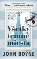 Kniha: Všetky temné miesta (John Boyne), 2023 Kniha: Všetky temné miesta (John Boyne), 2023