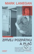 Kniha: Zpívej pozpátku a plač (Mark Lanegan), 2023 Kniha: Zpívej pozpátku a plač (Mark Lanegan), 2023