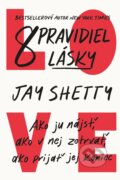 Kniha: 8 pravidiel lásky (Jay Shetty), 2023 Kniha: 8 pravidiel lásky (Jay Shetty), 2023