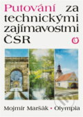Kniha: Putování za technickými zajímavostmi ČSR (Mojmír Maršák). , 1981 Kniha: Putování za technickými zajímavostmi ČSR (Mojmír Maršák). , 1981