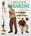 Kniha: Abeceda rybaření (John Bailey). , 2000 Kniha: Abeceda rybaření (John Bailey). , 2000