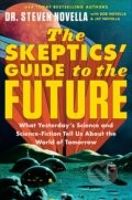 Kniha: The Skeptics' Guide to the Future (Steven Novella). Hodder and Stoughton, 2023 Kniha: The Skeptics' Guide to the Future (Steven Novella). Hodder and Stoughton, 2023