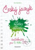Kniha: Český jazyk od šestky do devítky (cvičebnice pro 6. třídu ZŠ) (Alena Papoušková). Nakladatelství Fragment, 2023 Kniha: Český jazyk od šestky do devítky (cvičebnice pro 6. třídu ZŠ) (Alena Papoušková). Nakladatelství Fragment, 2023