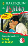 Kniha: Neboj se lásky! (Charlotte Lamb). Harlequin, 1997 Kniha: Neboj se lásky! (Charlotte Lamb). Harlequin, 1997