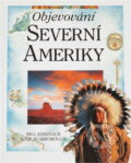 Kniha: Objevování Severní Ameriky (Bill Asikinack a Kate Scarborough). Ina, 1996 Kniha: Objevování Severní Ameriky (Bill Asikinack a Kate Scarborough). Ina, 1996
