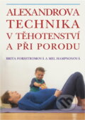 Kniha: Alexandrova technika v těhotenství a při porodu (Britta Forsstrom a Mel Hampson). , 1996 Kniha: Alexandrova technika v těhotenství a při porodu (Britta Forsstrom a Mel Hampson). , 1996