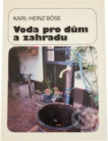 Kniha: Voda pro dům a zahradu (Jaromír Herle a Karl-Heinz Böse). SNTL, 1991 Kniha: Voda pro dům a zahradu (Jaromír Herle a Karl-Heinz Böse). SNTL, 1991