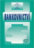 Kniha: Bankovnictví (Jiří Blažek a Jiří Uklein). , 1997 Kniha: Bankovnictví (Jiří Blažek a Jiří Uklein). , 1997