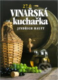 Kniha: Vinařská kuchařka (Jindřich Hauft). , 1993 Kniha: Vinařská kuchařka (Jindřich Hauft). , 1993