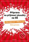 Kniha: Příprava na přijímací zkoušky SŠ - Všeobecný přehled (Jana Eislerová). Nakladatelství Fragment, 2023 Kniha: Příprava na přijímací zkoušky SŠ - Všeobecný přehled (Jana Eislerová). Nakladatelství Fragment, 2023