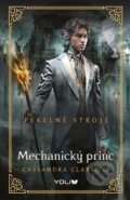 Kniha: Pekelné stroje 2: Mechanický princ (Cassandra Clare). Knižní klub, 2016 Kniha: Pekelné stroje 2: Mechanický princ (Cassandra Clare). Knižní klub, 2016