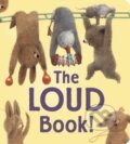 Kniha: The Loud Book! (Renata Liwska a Deborah Underwood). Houghton Mifflin, 2015 Kniha: The Loud Book! (Renata Liwska a Deborah Underwood). Houghton Mifflin, 2015