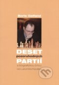 Kniha: Deset pozoruhodných partií (Boris Gelfand). Pražská šachová společnost, 2006 Kniha: Deset pozoruhodných partií (Boris Gelfand). Pražská šachová společnost, 2006