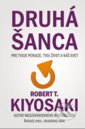 Kniha: Druhá šanca (Robert T. Kiyosaki). Motýľ, 2016 Kniha: Druhá šanca (Robert T. Kiyosaki). Motýľ, 2016