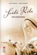 Kniha: Svätá Rita - dych odpustenia (Natalino Monopoli a Remo Piccolomini). Zachej, 2015 Kniha: Svätá Rita - dych odpustenia (Natalino Monopoli a Remo Piccolomini). Zachej, 2015