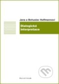 Kniha: Dialogické interpretace (Bohuslav Hoffmann a Jana Hoffmannová). Univerzita Karlova v Praze, 2015 Kniha: Dialogické interpretace (Bohuslav Hoffmann a Jana Hoffmannová). Univerzita Karlova v Praze, 2015