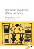 Kniha: FLIP (your) TEACHING! (Božena Bednaříková, Denisa Sciortino Drlíková a Jana Sovová). Univerzita Palackého v Olomouci, 2015 Kniha: FLIP (your) TEACHING! (Božena Bednaříková, Denisa Sciortino Drlíková a Jana Sovová). Univerzita Palackého v Olomouci, 2015