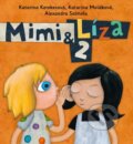 Kniha: Mimi a Líza 2 (Alexandra Salmela, Katarína Kerekesová a Katarína Moláková), 2015 Kniha: Mimi a Líza 2 (Alexandra Salmela, Katarína Kerekesová a Katarína Moláková), 2015