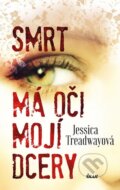 Kniha: Smrt má oči mojí dcery (Jessica Treadway). Ikar CZ, 2015 Kniha: Smrt má oči mojí dcery (Jessica Treadway). Ikar CZ, 2015