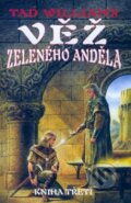 Kniha: Věž zeleného anděla 3 (Tad Williams). Laser books, 2004 Kniha: Věž zeleného anděla 3 (Tad Williams). Laser books, 2004