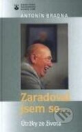 Kniha: Zaradoval jsem se (Antonín Bradna). Karmelitánské nakladatelství, 2002 Kniha: Zaradoval jsem se (Antonín Bradna). Karmelitánské nakladatelství, 2002