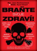 Kniha: Braňte svoje zdraví! (Jana Hochmannová a Karel Hrnčíř). Plot, 2015 Kniha: Braňte svoje zdraví! (Jana Hochmannová a Karel Hrnčíř). Plot, 2015