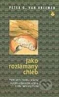 Kniha: Jako rozlámaný chléb (Peter G. Van Breemen). Karmelitánské nakladatelství, 2000 Kniha: Jako rozlámaný chléb (Peter G. Van Breemen). Karmelitánské nakladatelství, 2000