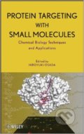 Protein Targeting with Small Molecules - Hiroyuki Osada, John Wiley & Sons, 2009