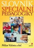 Kniha: Slovník speciální pedagogiky (Milan Valenta), 2015 Kniha: Slovník speciální pedagogiky (Milan Valenta), 2015