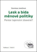 Kniha: Lesk a bída měnové politiky (Stanislava Janáčková), 2015 Kniha: Lesk a bída měnové politiky (Stanislava Janáčková), 2015