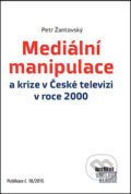 Kniha: Mediální manipulace a krize v ČT v roce 2000 (Petr Žantovský). Centrum pro ekonomiku a politiku, 2015 Kniha: Mediální manipulace a krize v ČT v roce 2000 (Petr Žantovský). Centrum pro ekonomiku a politiku, 2015